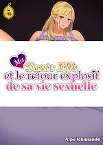 Télécharger le livre :  Ma tante elfe et le retour explosif de sa vie sexuelle - Tome 1