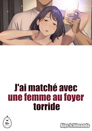 Téléchargez le livre :  J'ai matché avec une femme au foyer torride - Tome 1