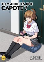 Télécharger le livre :  Tu m'achètes une capote ? - Tome 1