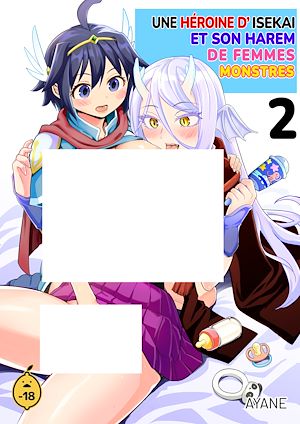Téléchargez le livre :  Une héroïne d'Isekai et son harem de femmes monstres - Tome 2