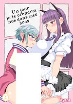 Télécharger le livre :  Un jour je te prendrai nue dans mes bras - Tome 1