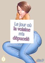 Télécharger le livre :  Le jour où la voisine m'a dépucelé - Tome 1