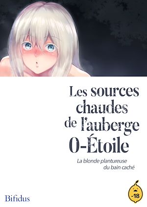 Téléchargez le livre :  Les sources chaude de l'auberge 0 étoile - Tome 1 La blonde plantureuse du bain caché