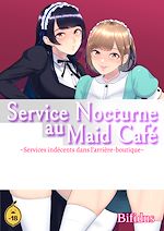 Télécharger le livre :  Service nocturne au Maid-café - Services indécents dans l'arrière boutique - Tome 1