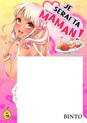Téléchargez le livre :  Saaya, femboy gyaru - Tome 1 Je serai ta maman