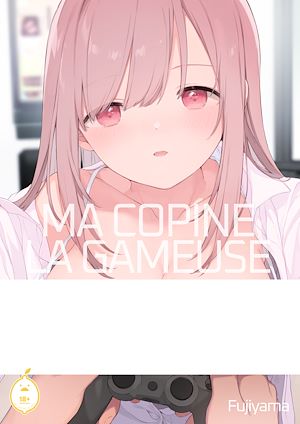 Téléchargez le livre :  Ma copine la gameuse - Tome 1