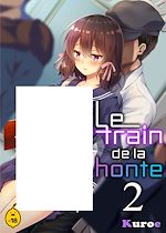 Télécharger le livre :  Le train de la honte - Tome 2