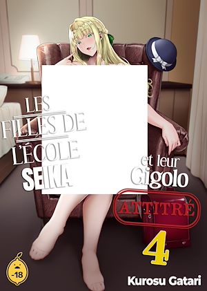 Téléchargez le livre :  Les filles de l'école Seika et leur gigolo attitré - Tome 4