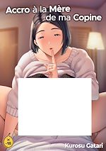 Télécharger le livre :  Accro à la mère de ma copine - Tome 1