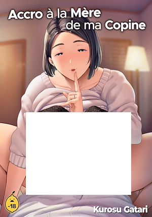 Téléchargez le livre :  Accro à la mère de ma copine - Tome 1