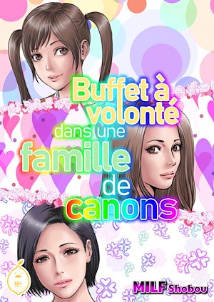 Téléchargez le livre :  Buffet à volonté dans une famille de canons - Tome 1