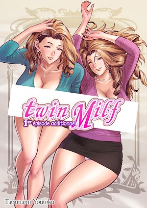 Téléchargez le livre :  twin Milf 1er épisode additionnel - Tome 1