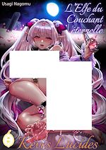 Télécharger le livre :  L'Elfe du Couchant éternelle - Tome 1 Rêves Lucides