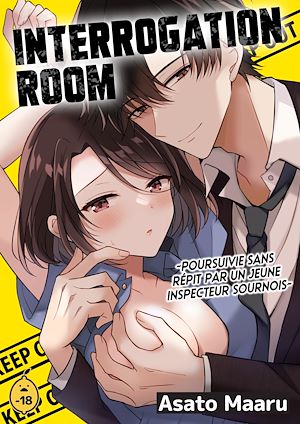 Téléchargez le livre :  Interrogation Room Poursuivie sans répit par un jeune inspecteur sournois - Tome 1
