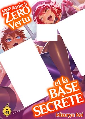 Téléchargez le livre :  Mon amie à zéro vertu - Tome 6 Base secrète