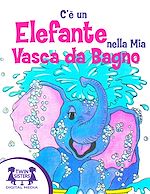 Download this eBook C'è un Elefante nella Mia Vasca da Bagno