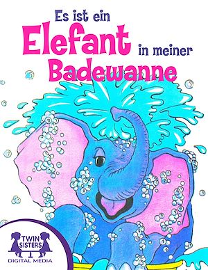 Download the eBook: Es ist ein Elefant in meiner Badewanne