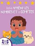 Download this eBook Bébé Apprend les Nombres et à Compter
