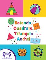 Download this eBook Rotondo, Quadrato, Triangolo Anche!