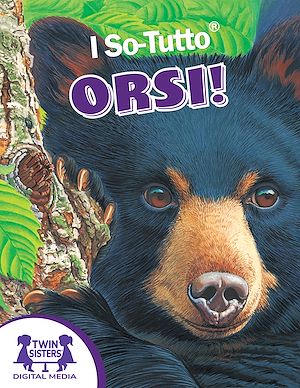 Download the eBook: I So-Tutto!® Orsi!