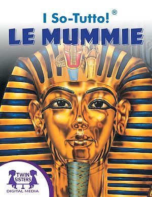 Download the eBook: I So-Tutto!® Le Mummie