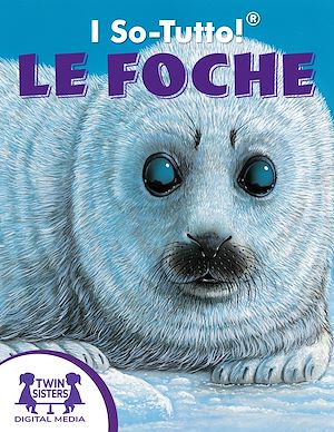 Download the eBook: I So-Tutto!® Le Foche