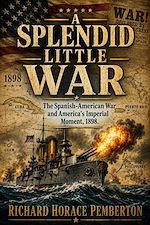 Download this eBook A SPLENDID LITTLE WAR