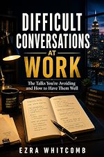 Télécharger le livre :  Difficult Conversations at Work