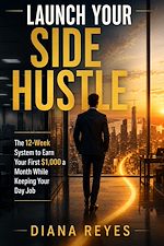 Télécharger le livre :  Launch Your Side Hustle