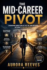 Download this eBook The Mid-Career Pivot