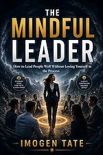 Télécharger le livre :  The Mindful Leader