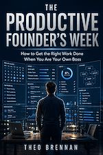 Télécharger le livre :  The Productive Founder's Week