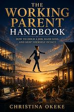 Download this eBook The Working Parent Handbook