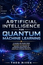 Télécharger le livre :  Artificial Intelligence for Quantum Machine Learning