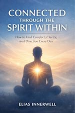 Download this eBook CONNECTED THROUGH THE SPIRIT WITHIN