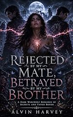 Download this eBook Rejected By My Mate, Betrayed By My Brother