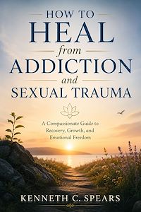 Download this ebook How to heal from Addiction and Sexual Trauma