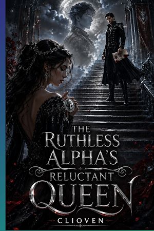 Download the eBook: The Ruthless Alpha's Reluctant Queen