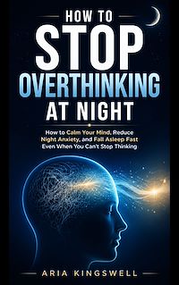 Download this ebook How to Stop Overthinking at Night