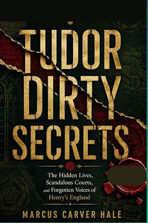 Download the eBook: Tudor Dirty Secrets