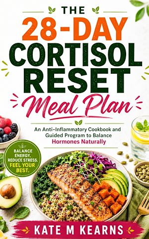 Download the eBook: The 28-Day Cortisol Reset Meal Plan