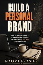 Télécharger le livre :  Build a Personal Brand