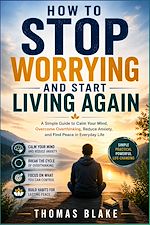 Download this eBook How to Stop Worrying and Start  Living Again