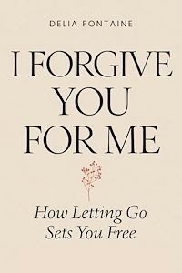 Download this ebook I FORGIVE YOU FOR ME