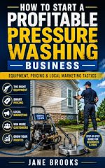 Download this eBook How to Start a Profitable Pressure Washing Business