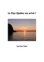 Télécharger le livre :  Le pays Québec est arrivé !