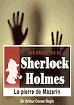 Télécharger le livre :  Sherlock Holmes - La pierre de Mazarin