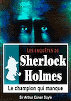 Télécharger le livre :  Sherlock Holmes - Le champion qui manque