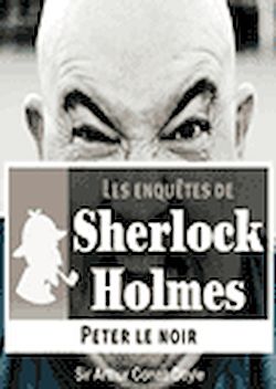 Télécharger le livre :  Sherlock Holmes - Peter le Noir