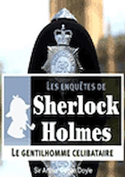 Télécharger le livre :  Sherlock Holmes - Le gentilhomme célibataire